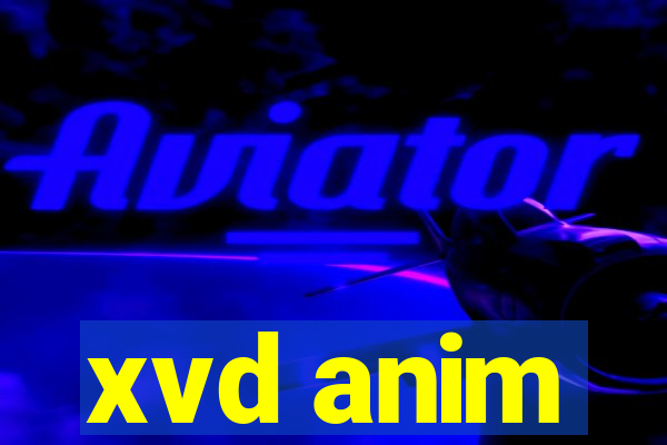 xvd anim